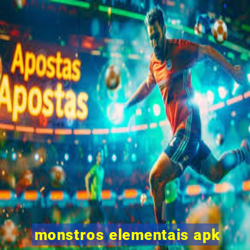 monstros elementais apk